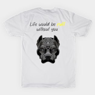 Ruff Without You T-Shirt